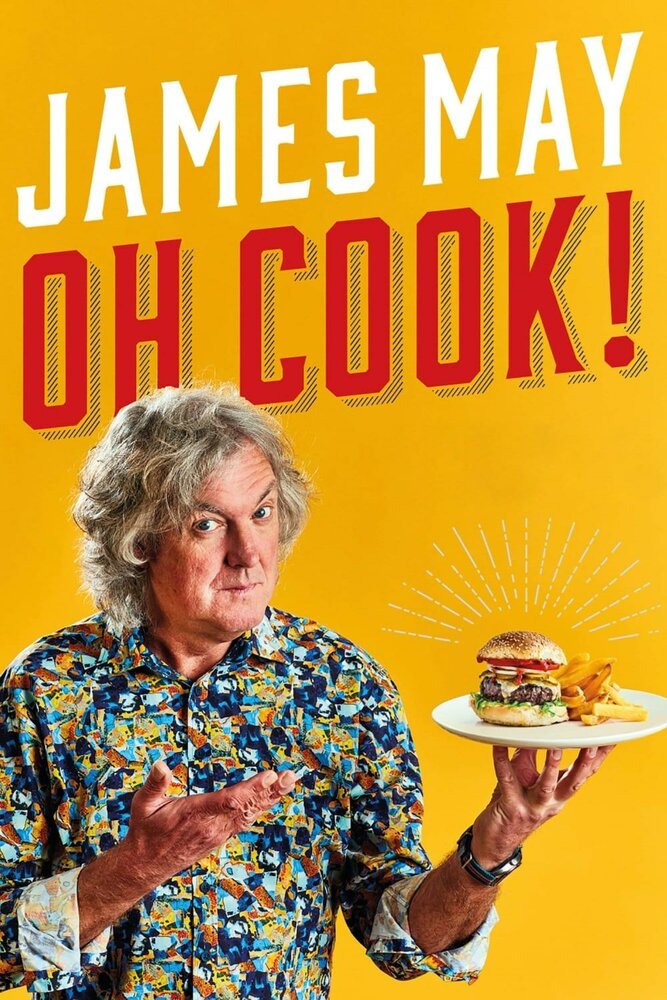 Смотреть James May: Oh Cook! (2020) на шдрезка