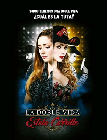 Смотреть Двойная жизнь Эстелы Каррильо (2017) онлайн в Хдрезка качестве 720p