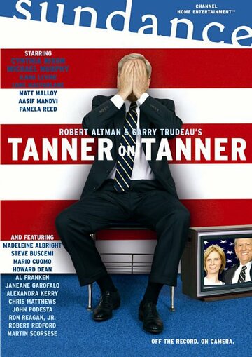 Смотреть Таннер на Таннере (2004) онлайн в Хдрезка качестве 720p