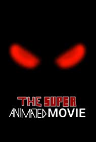 Смотреть The Super Animated Movie (2021) онлайн в HD качестве 720p