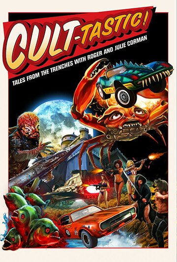 Смотреть Cult-Tastic: Tales from the Trenches with Roger and Julie Corman (2019) онлайн в Хдрезка качестве 720p