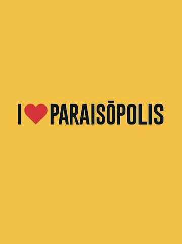 Смотреть Я люблю Параисополис (2015) онлайн в Хдрезка качестве 720p