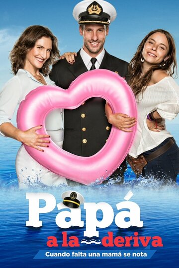 Смотреть Papá a la Deriva (2015) онлайн в Хдрезка качестве 720p