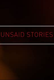 Смотреть Unsaid Stories (2020) онлайн в Хдрезка качестве 720p