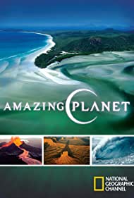 Смотреть Amazing Planet (2007) онлайн в Хдрезка качестве 720p